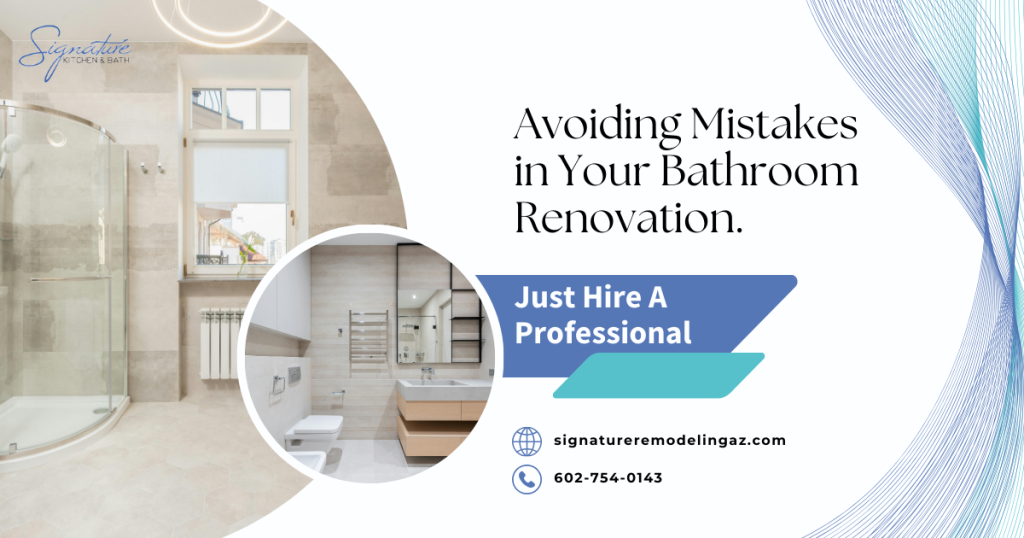Avoid Bathroom Renovation Mistakes | Signature Kitchen & Bath